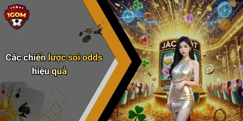 Các chiến lược soi odds hiệu quả