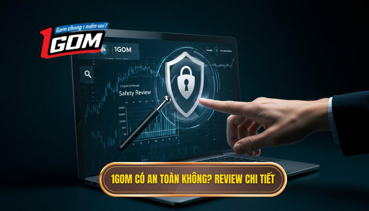 1Gom có an toàn không_ Review chi tiết