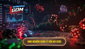 Kinh nghiệm quản lý vốn khi cược
