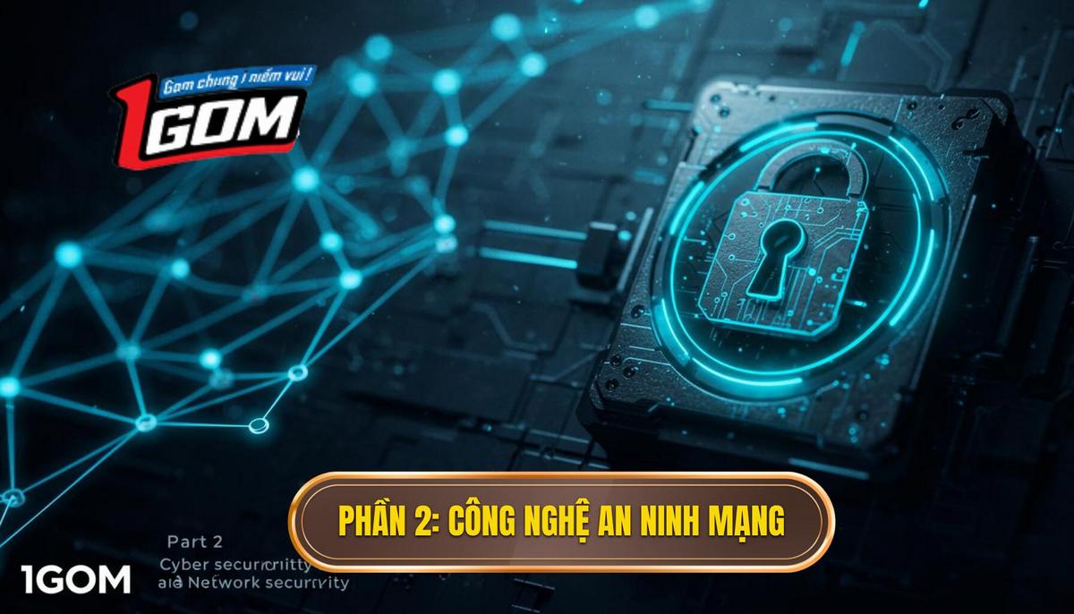  Công Nghệ Bảo Mật Và An Ninh Mạng