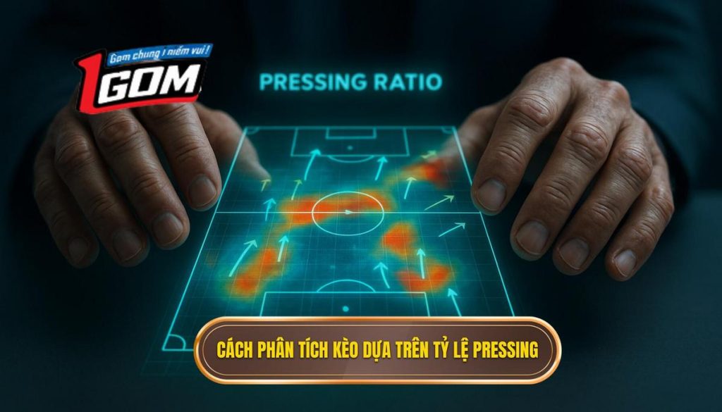 Cách phân tích kèo dựa trên tỷ lệ pressing