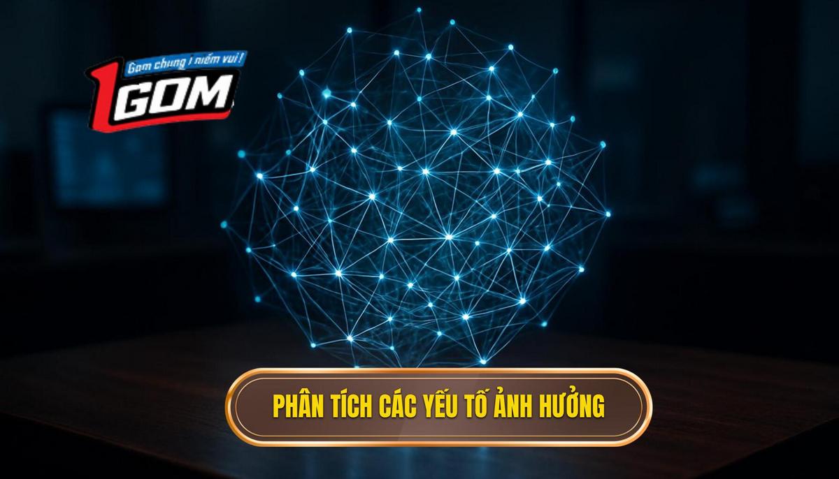 Phân Tích Chuyên Sâu Các Yếu Tố Ảnh Hưởng
