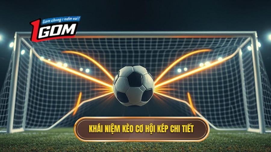 Khái niệm chi tiết về Kèo cơ hội kép (Double Chance)