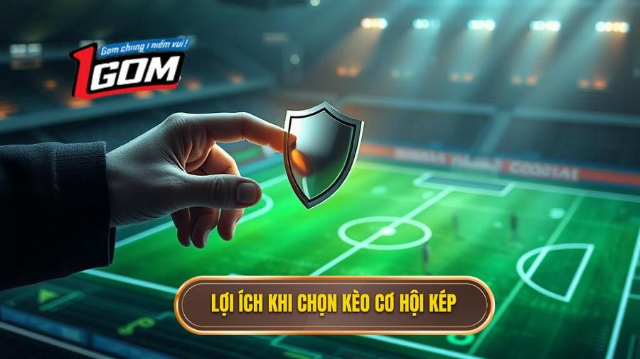 Tại sao nên chọn Kèo cơ hội kép (Double Chance)?