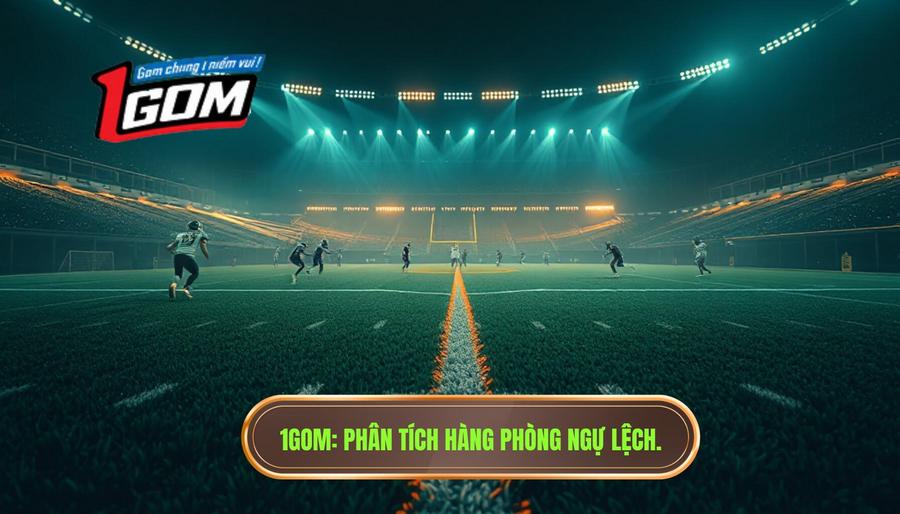 1GOM_ Phân tích hàng phòng ngự lệch.
