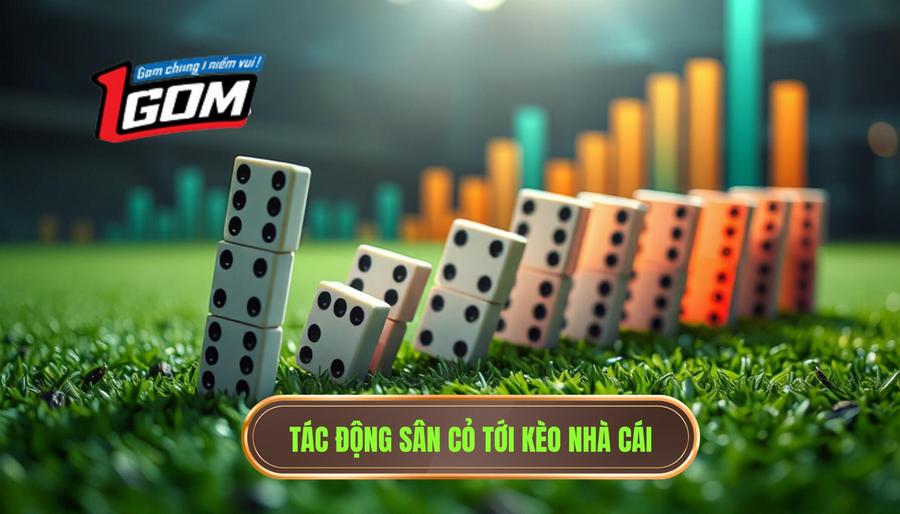 Tác động sân cỏ tới kèo nhà cái