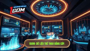 1GOM_ Dữ liệu thể thao đẳng cấp.